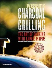 Cover of: Weber's Charcoal Grilling: The Art of Cooking With Live Fire