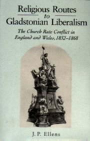 Cover of: Religious routes to Gladstonian liberalism: the church rate conflict in England and Wales, 1832-1868