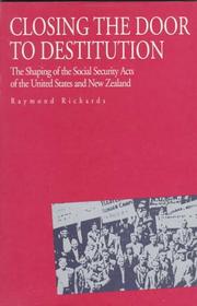 Cover of: Closing the Door to Destitution: The Shaping of the Social Security Acts of the United States and New Zealand