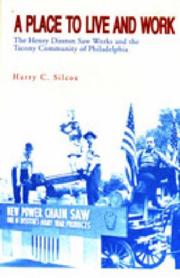 Cover of: A place to live and work: the Henry Disston saw works and the Tacony community of Philadelphia