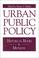 Cover of: Urban public policy