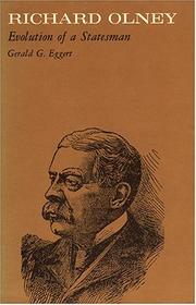 Richard Olney: evolution of a statesman by Gerald G. Eggert