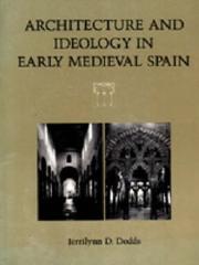 Cover of: Architecture and Ideology in Early Medieval Spain by Jerrilynn Denise Dodds