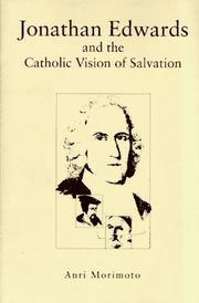 Jonathan Edwards and the Catholic vision of salvation by Anri Morimoto