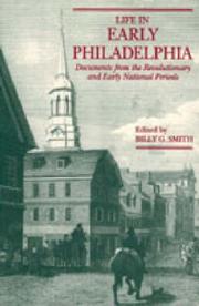 Cover of: Life in Early Philadelphia: Documents from the Revolutionary and Early National Periods