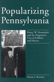 Cover of: Popularizing Pennsylvania: Henry W. Shoemaker and the progressive uses of folklore and history