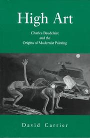 Cover of: High Art: Charles Baudelaire and the Origins of Modernist Painting
