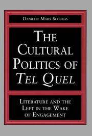 Cover of: The cultural politics of Tel quel: literature and the left in the wake of engagement