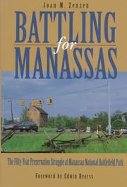Cover of: Battling for Manassas: the fifty-year preservation struggle at Manassas National Battlefield Park