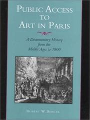 Cover of: Public access to art in Paris: a documentary history from the Middle Ages to 1800