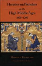 Heretics and scholars in the High Middle Ages, 1000-1200 by Fichtenau, Heinrich.
