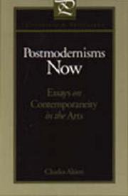 Cover of: Postmodernisms Now: Essays on Contemporaneity in the Arts (Literature and Philosophy)