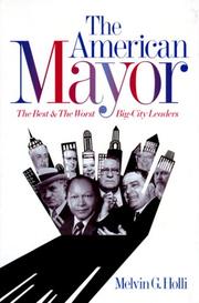 Cover of: The American mayor: the best & the worst big-city leaders