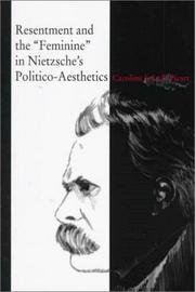 Cover of: Resentment and the "feminine" in Nietzche's politico-aesthetics