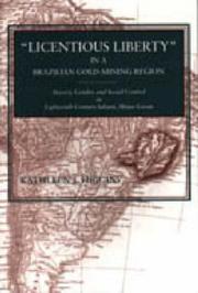 Cover of: "Licentious Liberty" in a Brazilian Gold-Mining Region by Kathleen J. Higgins