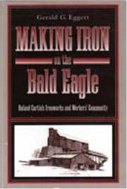 Making Iron on the Bald Eagle by Gerald G. Eggert