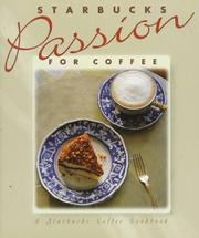 Cover of: Starbucks passion for coffee: a Starbucks coffee cookbook