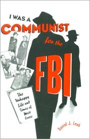 Cover of: I was a communist for the F.B.I. by Daniel J. Leab