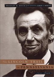 Cover of: The Lincoln trail in Pennsylvania by Bradley R. Hoch