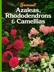 Cover of: Azaleas, rhododendrons, camellias by by the editors of Sunset books and Sunset magazine.