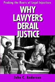 Why Lawyers Derail Justice by John C. Anderson