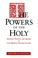 Cover of: The Powers Of The Holy