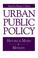 Cover of: Urban Public Policy
