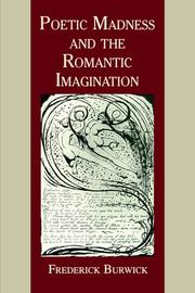 Poetic Madness and the Romantic Imagination by Frederick Burwick