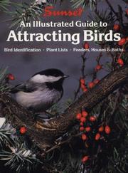 Cover of: An Illustrated guide to attracting birds by by the editors of Sunset Books and Sunset magazine.