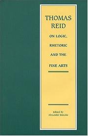 Cover of: Thomas Reid On Logic, Rhetoric And The Fine Arts: Papers On The Culture Of The Mind (Reid, Thomas, Selections.)