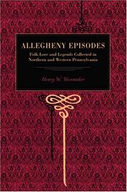 Cover of: Allegheny Episodes: Folk Lore and Legends Collected in  Northern and Western Pennsylvania