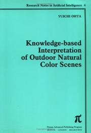 Cover of: Knowledge-Based Interpretation of Outdoor Natural Color Scenes (Research Notes in Artificial Intelligence, Vol 4) | Yuichi Ohta