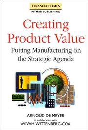 Cover of: Creating Product Value: Putting Manufacturing on the Strategy Agenda ("Financial Times")