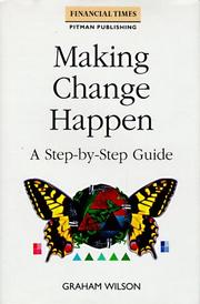Cover of: Making change happen | Wilson, Graham