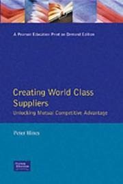 Cover of: Creating world class suppliers: unlocking mutual competitive advantage