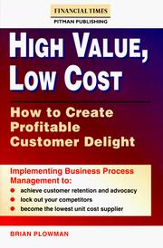 Cover of: High value, low cost: how to create profitable customer delight