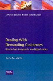 Cover of: Dealing With Demanding Customers: How to Turn Complaints into Opportunities (Institute of Management)