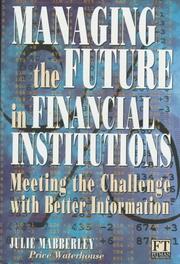 Cover of: Managing the Future in Financial Institutions: Meeting the Challenge with Better Information ("Financial Times")