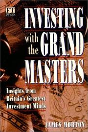 Cover of: Investing with the Grand Masters: Investment Stratetgies of Britain's Most Successful Investor's (FT)