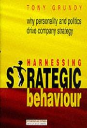 Cover of: Harnessing Strategic Behaviour: Why Personality and Politics Drive Company Strategy