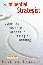 Cover of: The Influential Strategist - Using the Power of Paradox in Strategic Thinking