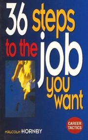 Cover of: 36 Steps to the Job You Want (Career Tactics)