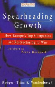 Cover of: Spearheading Growth - How Europe's Top Companies are Restructuring to Win