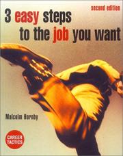 Cover of: 3 Easy Steps to the Job You Want (Career Tactics)