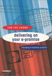 Cover of: Delivering on Your e-Promise: Managing e-Business Projects