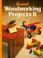 Cover of: Woodworking Projects II
