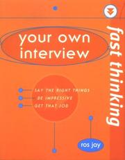 Cover of: Fast Thinking: Your Own Interview: Say the Right Things, Be Impressive, Get That Job (Fast Thinking)