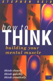 Cover of: How to Think: Building Your Mental Muscle