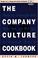 Cover of: The Company Culture Cookbook