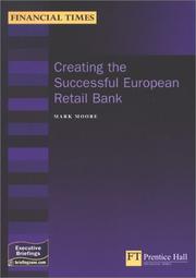 Cover of: Creating the Successful European Retail Bank (Financial Times Executive Briefings)